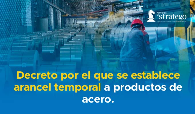 Decreto por el que se establece arancel temporal a productos de acero.