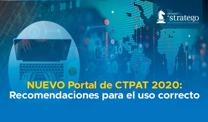 NUEVO Portal de CTPAT 2020: Recomendaciones para el uso correcto