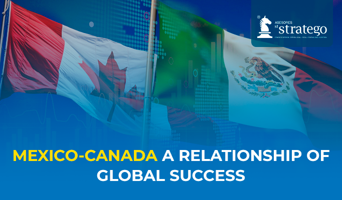 MEXICO-CANADA A RELATIONSHIP OF GLOBAL SUCCESS