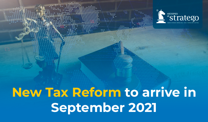 New Tax Reform to arrive in September 2021