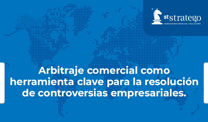 Arbitraje comercial como herramienta clave para la resolución de controversias empresariales.