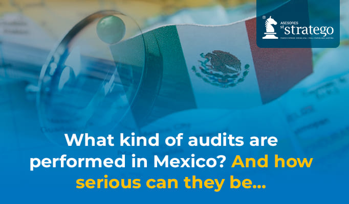 What kind of audits are performed in Mexico? And how serious can they be…