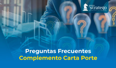 Preguntas Frecuentes Complemento Carta Porte...| Asesores Stratego