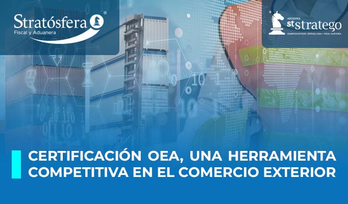 Certificación OEA, una herramienta competitiva en el Comercio Exterior