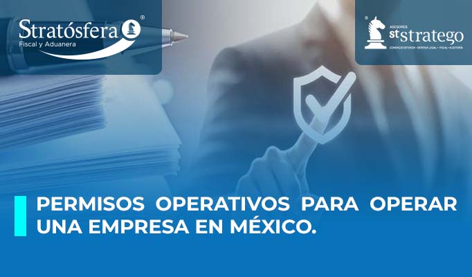 Permisos Operativos para Operar una Empresa en México.