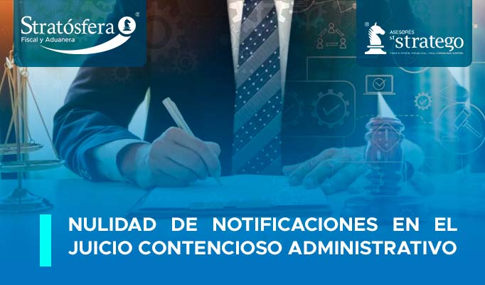 Nulidad de Notificaciones en el Juicio Contencioso Administrativo