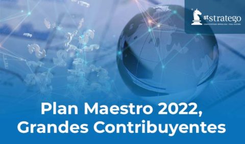 Plan Maestro 2022, Grandes Contribuyentes | Asesores Stratego