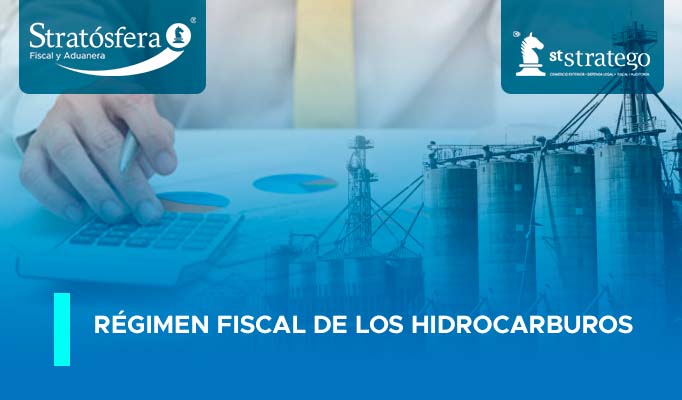 El Régimen Fiscal de los Hidrocarburos (Parte Final)