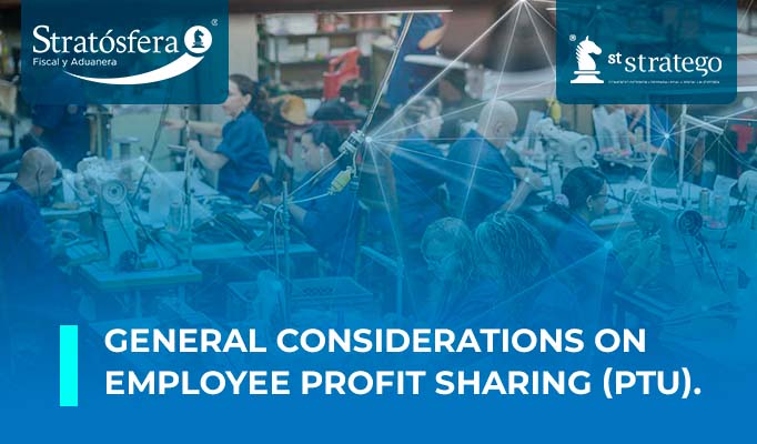 General Considerations on Employee Profit Sharing (PTU)