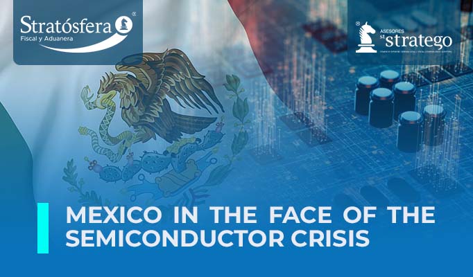 Mexico in the face of the semiconductor crisis