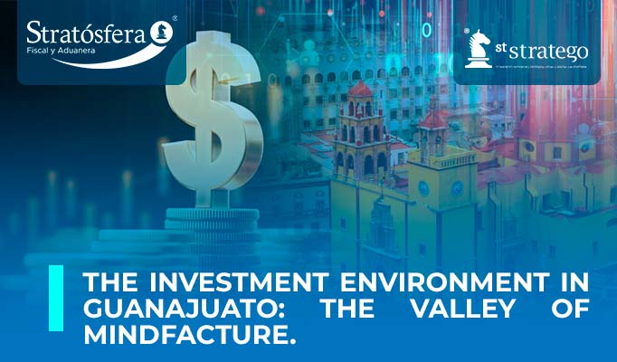 The Investment Environment in Guanajuato: The Valley of Mindfacture