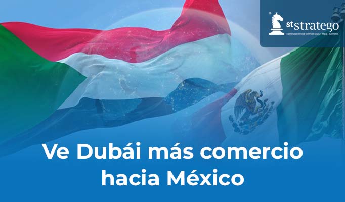 Ve Dubái más comercio hacia México