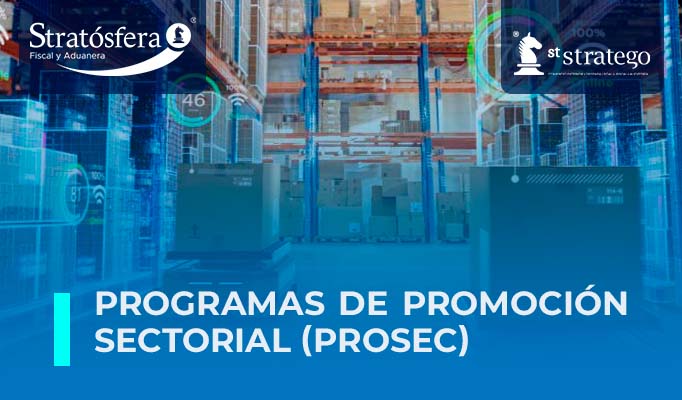 Programas de Promoción Sectorial (PROSEC)