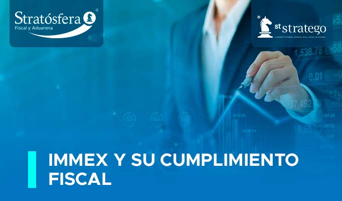 IMMEX y su cumplimiento Fiscal