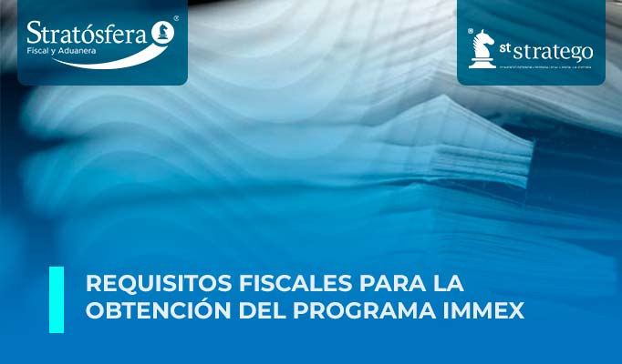 Requisitos Fiscales para la obtención del Programa IMMEX