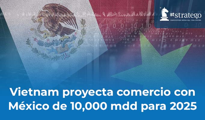 Vietnam proyecta comercio con México de 10,000 mdd para 2025