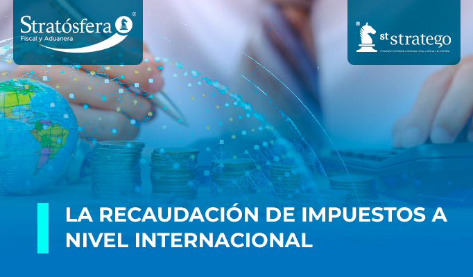 La Recaudación de Impuestos a Nivel Internacional