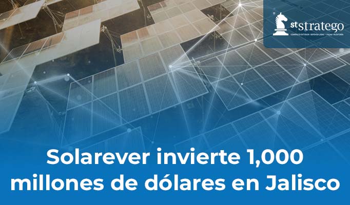 Solarever invierte 1,000 millones de dólares en Jalisco