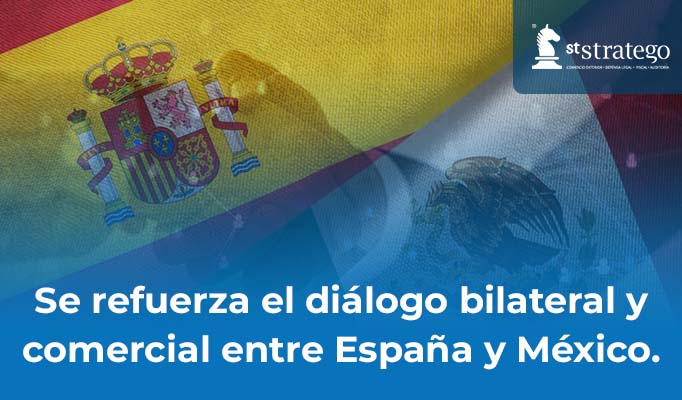 Se refuerza el diálogo bilateral y comercial entre España y México.