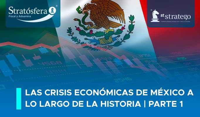 Las Crisis Económicas de México a lo Largo de la Historia – Parte 1