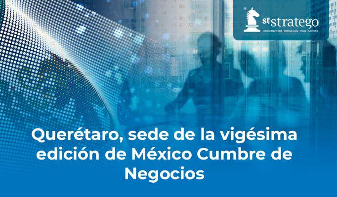 Querétaro, sede de la vigésima edición de México Cumbre de Negocios