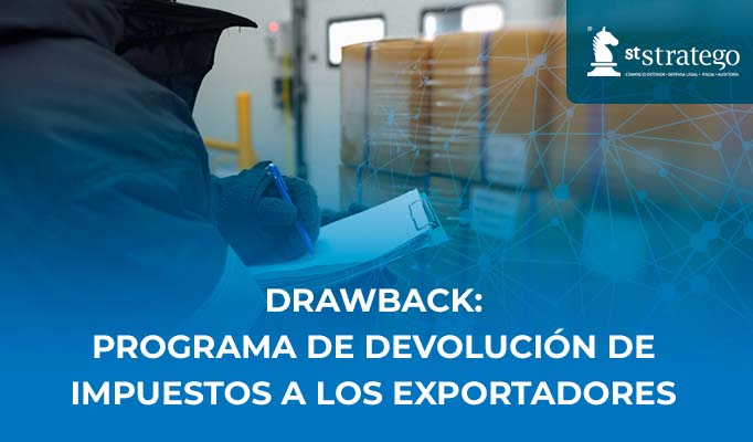 DRAWBACK: Programa de Devolución de Impuestos a los Exportadores