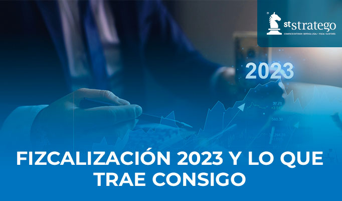 Fiscalización 2023 y lo que trae Consigo