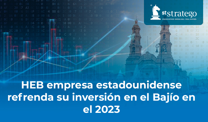 HEB empresa estadounidense refrenda su inversión en el Bajío en el 2023