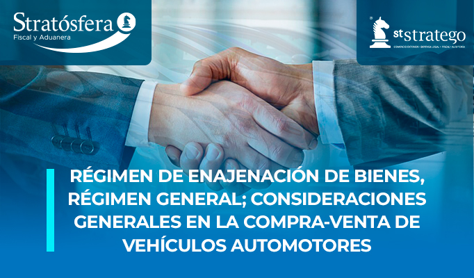 Régimen de Enajenación de bienes, Régimen General; Consideraciones generales en la Compra-Venta vehículos automotores