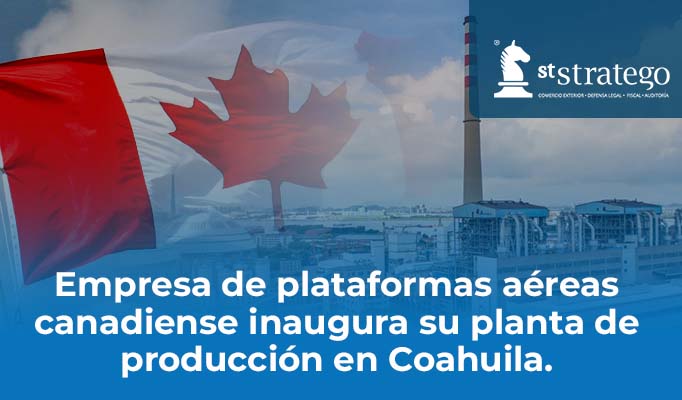 Empresa de plataformas aéreas canadiense inaugura su planta de producción en Coahuila.