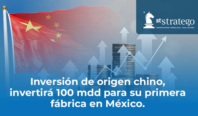 Inversión de origen chino, invertirá 100 mdd para su primera fábrica en México.