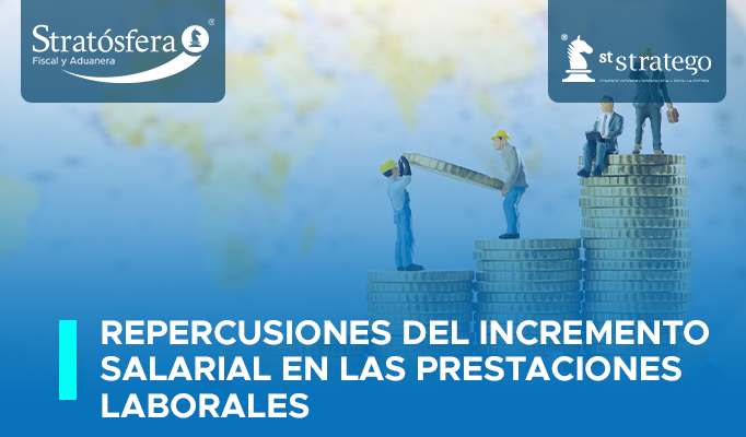 Repercusiones del incremento salarial en las prestaciones laborales