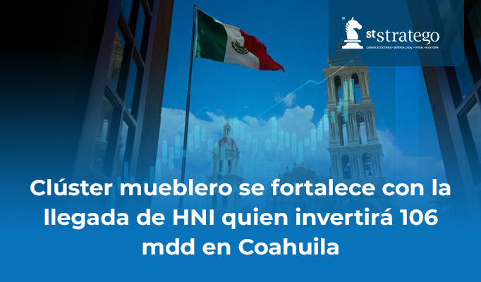 Clúster mueblero se fortalece con la llegada de HNI quien invertirá 106 mdd en Coahuila