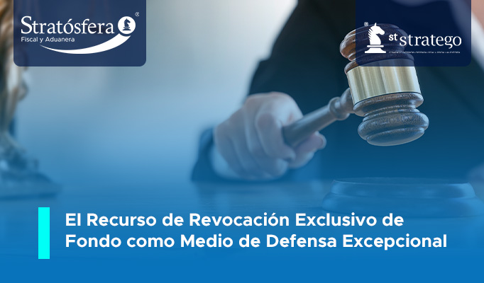 El Recurso de Revocación Exclusivo de Fondo como Medio de Defensa.