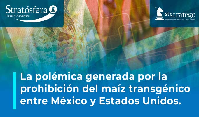 La polémica generada por la prohibición del maíz transgénico entre México y Estados Unidos