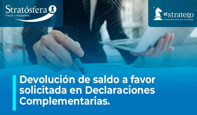 Devolución de saldo a favor solicitada en Declaraciones Complementarias. Casos especiales en los que La Corte determinó que no pocede