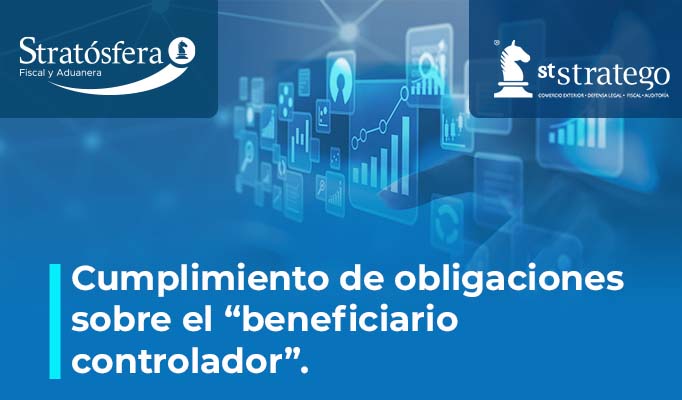 Cumplimiento de obligaciones sobre el “beneficiario controlador”.