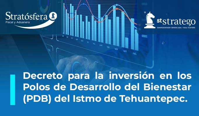 Decreto para la inversión en los Polos de Desarrollo del Bienestar (PDB) del Istmo de Tehuantepec.