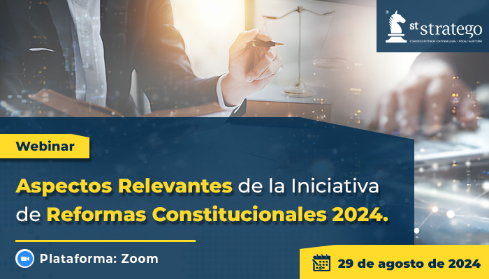 Aspectos relevantes de la iniciativa de Reformas Constitucionales 2024