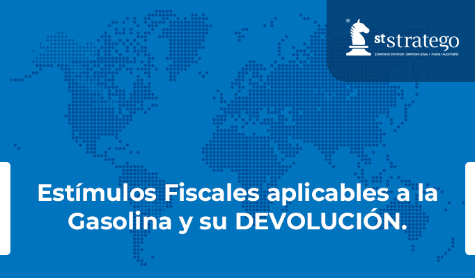 Estímulos Fiscales aplicables a la Gasolina y su DEVOLUCIÓN.