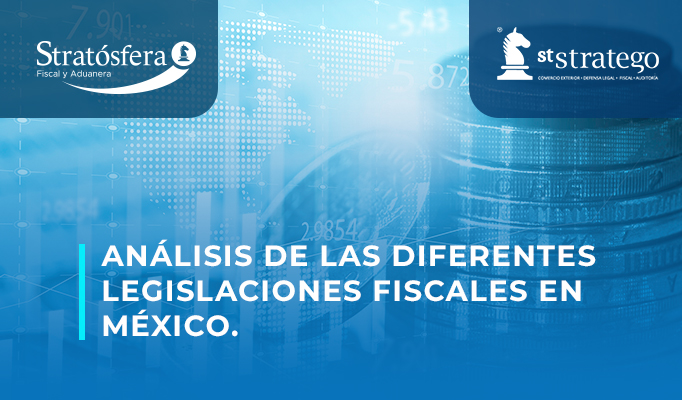 Análisis de las diferentes legislaciones fiscales en México.