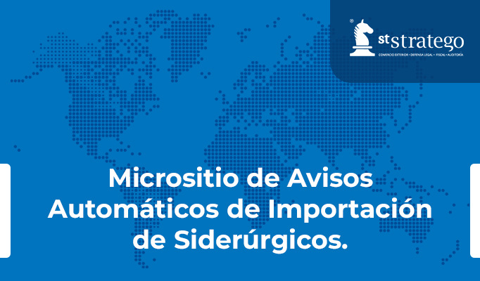 Micrositio de Avisos Automáticos de Importación de Siderúrgicos.