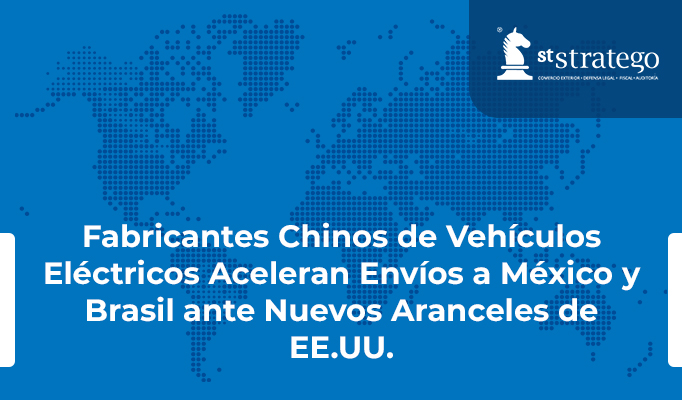 Fabricantes Chinos de Vehículos Eléctricos Aceleran Envíos a México y Brasil ante Nuevos Aranceles de EE.UU.