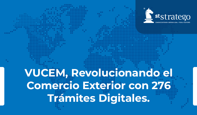 VUCEM, Revolucionando el Comercio Exterior con 276 Trámites Digitales.