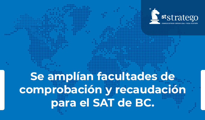 Se amplían facultades de comprobación y recaudación para el SAT de BC.