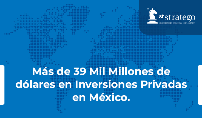 Más de 39 Mil Millones de dólares en Inversiones Privadas en México.