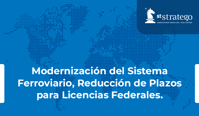 Modernización del Sistema Ferroviario, Reducción de Plazos para Licencias Federales.