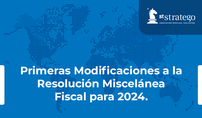 Primeras Modificaciones a la Resolución Miscelánea Fiscal para 2024.