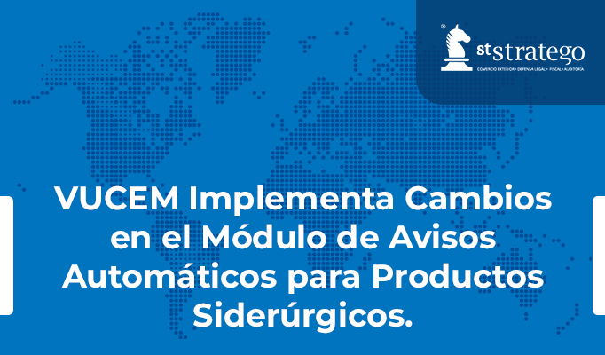 VUCEM Implementa Cambios en el Módulo de Avisos Automáticos para Productos Siderúrgicos.