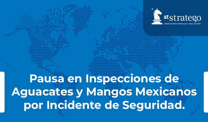 Pausa en Inspecciones de Aguacates y Mangos Mexicanos por Incidente de Seguridad.